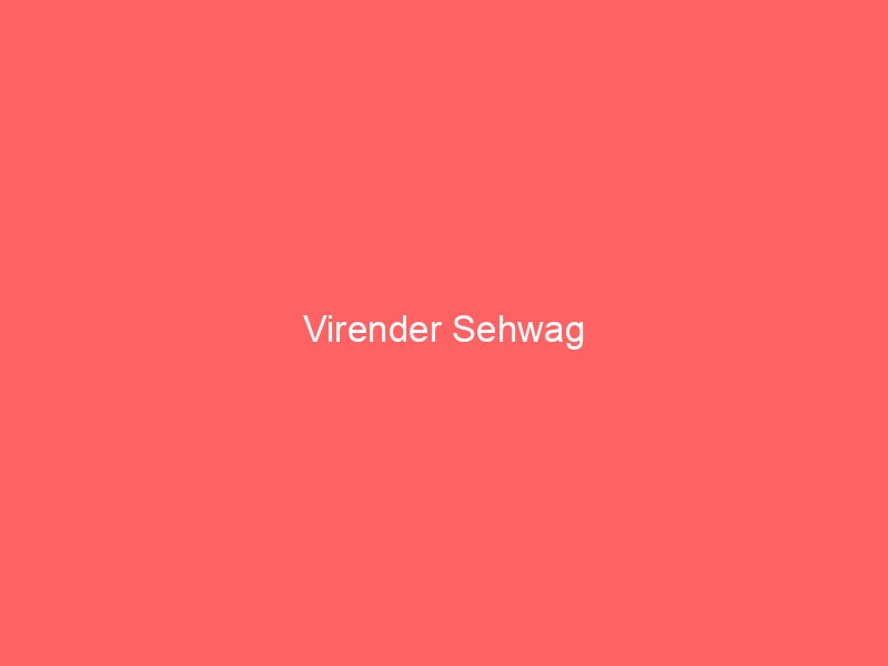 Virender Sehwag